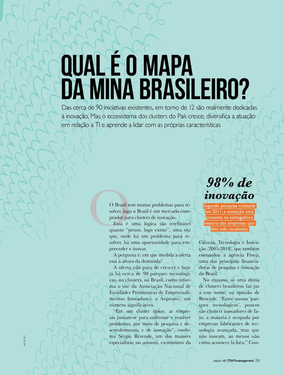 Brasil é um mercado comprador para clusters de inovação.