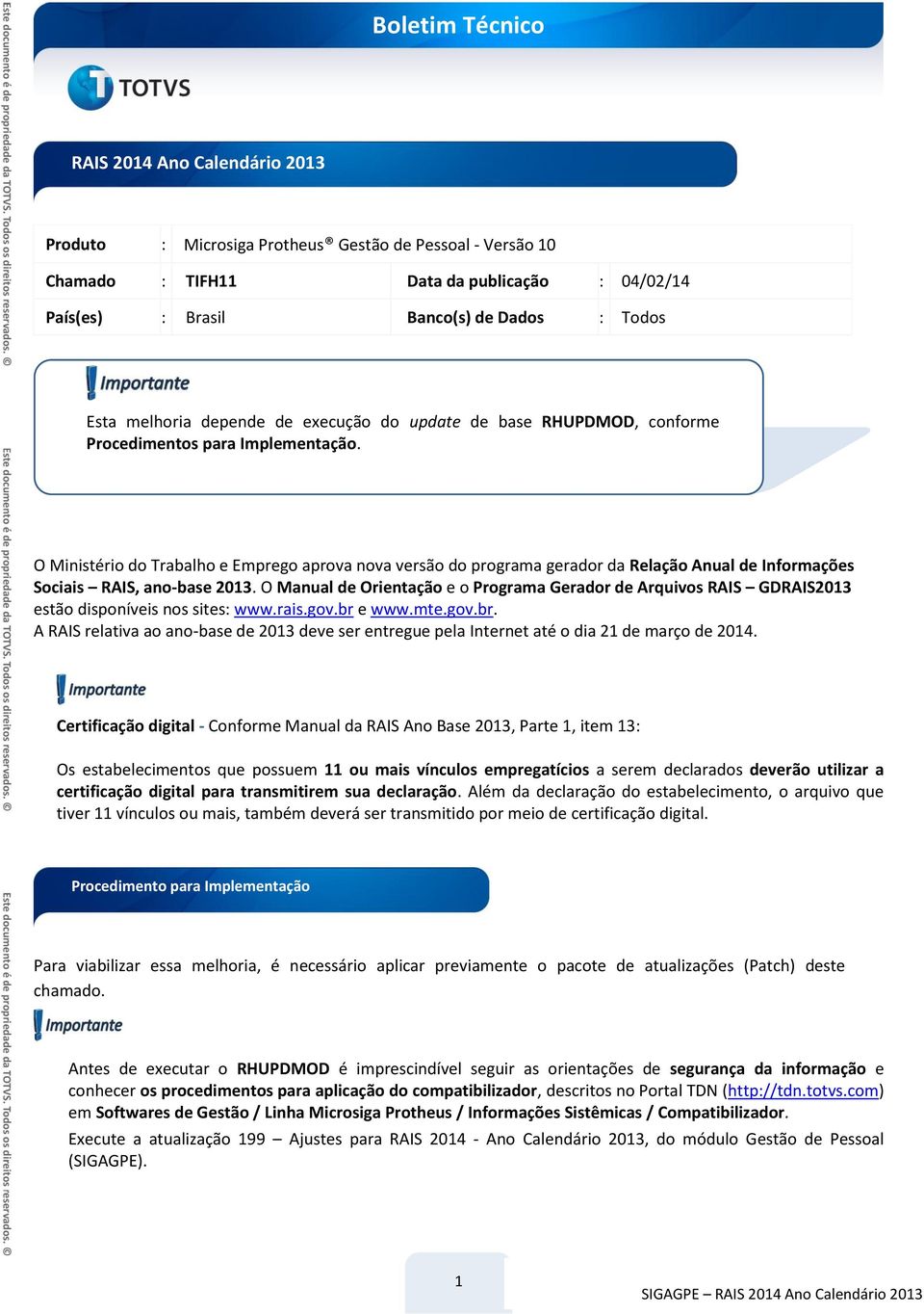 O Ministério do Trabalho e Emprego aprova nova versão do programa gerador da Relação Anual de Informações Sociais RAIS, ano-base 2013.