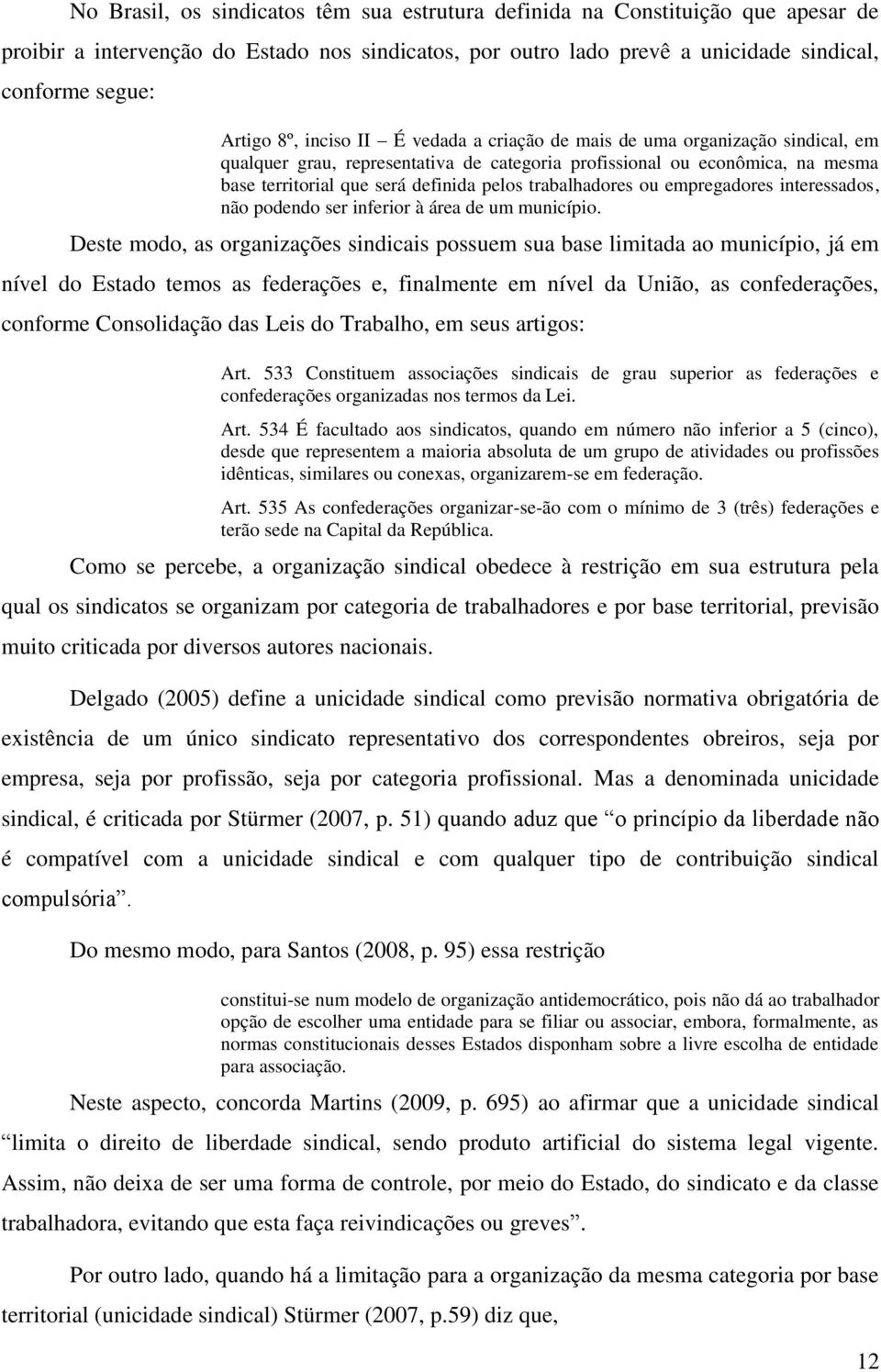 trabalhadores ou empregadores interessados, não podendo ser inferior à área de um município.