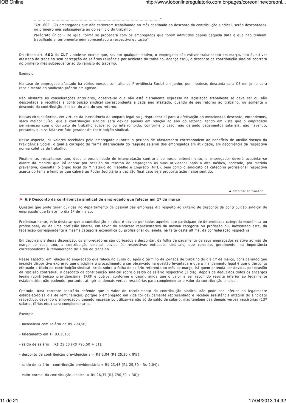 Parágrafo único - De igual forma se procederá com os empregados que forem admitidos depois daquela data e que não tenham trabalhado anteriormente nem apresentado a respectiva quitação". Do citado art.