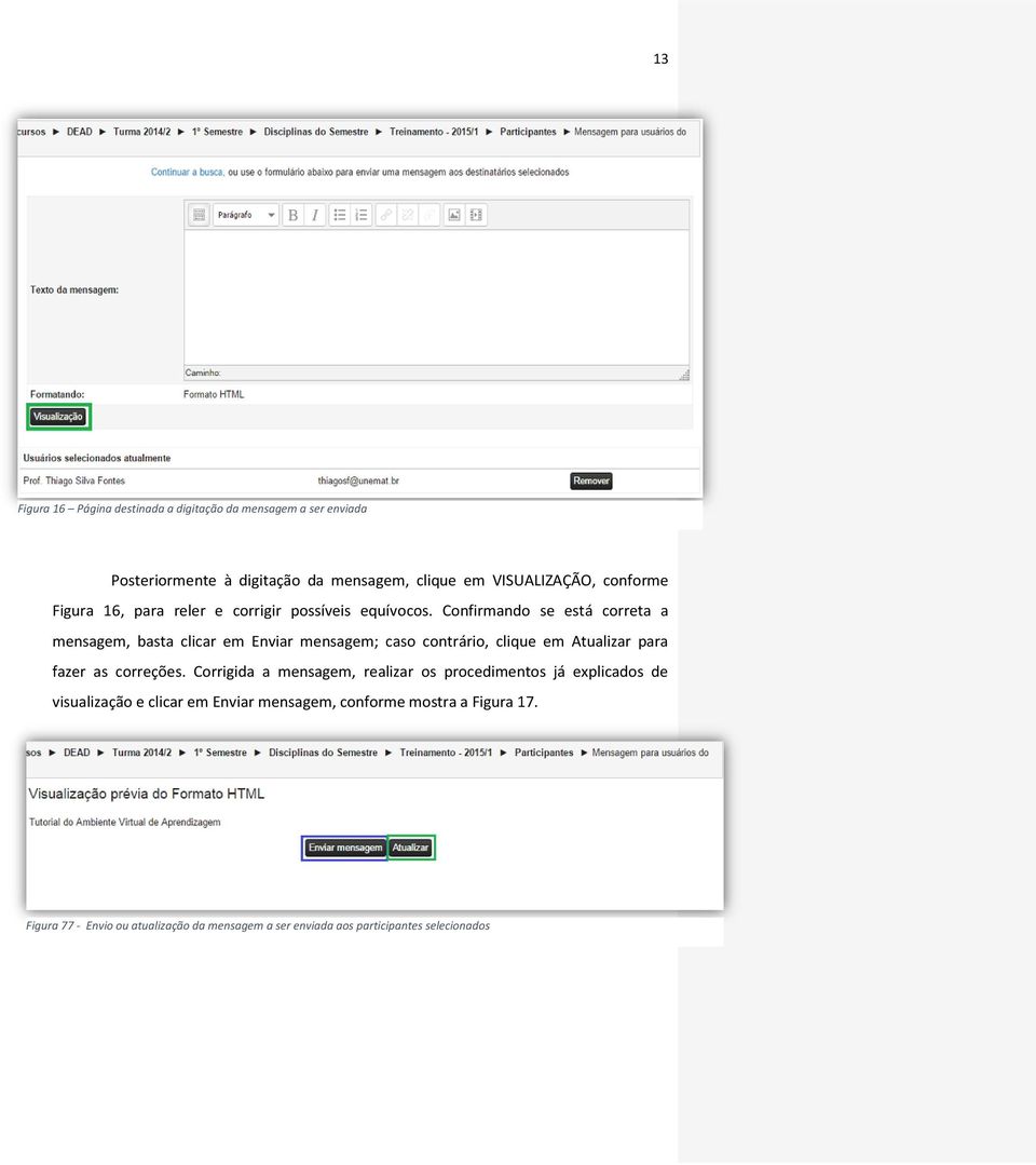 Confirmando se está correta a mensagem, basta clicar em Enviar mensagem; caso contrário, clique em Atualizar para fazer as correções.