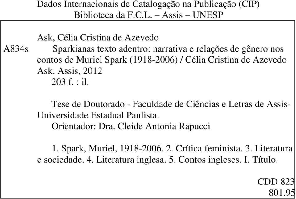 (1918-2006) / Célia Cristina de Azevedo Ask. Assis, 2012 203 f. : il.