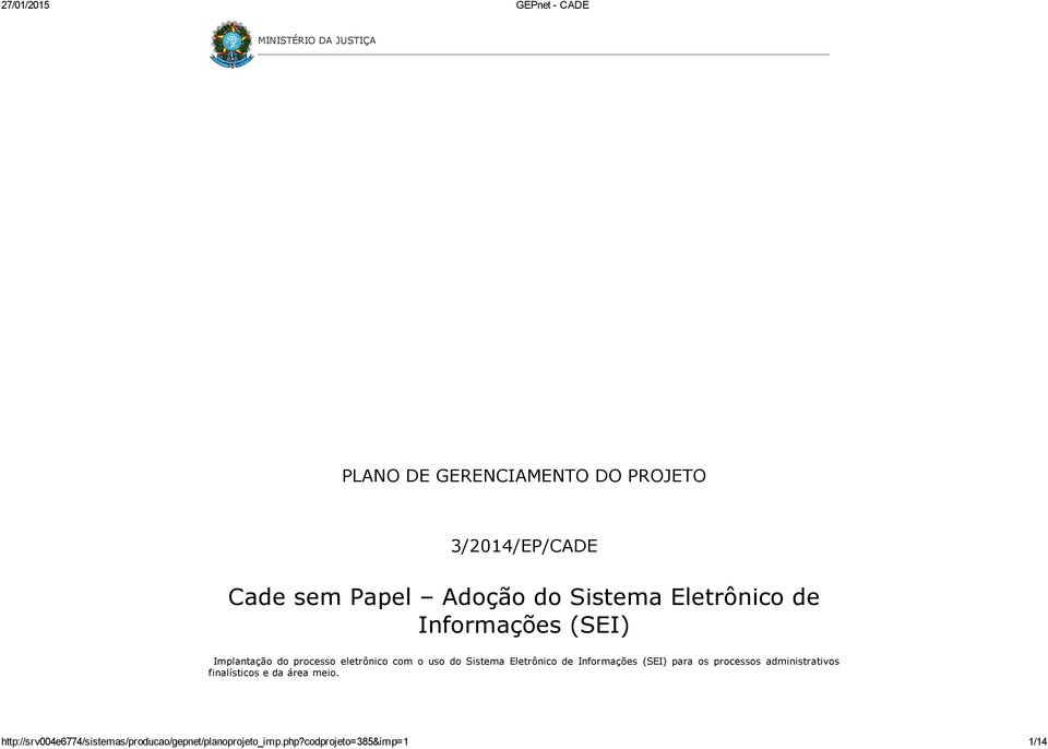 Sistema Eletrônico de Informações (SEI) para os processos administrativos finalísticos e da