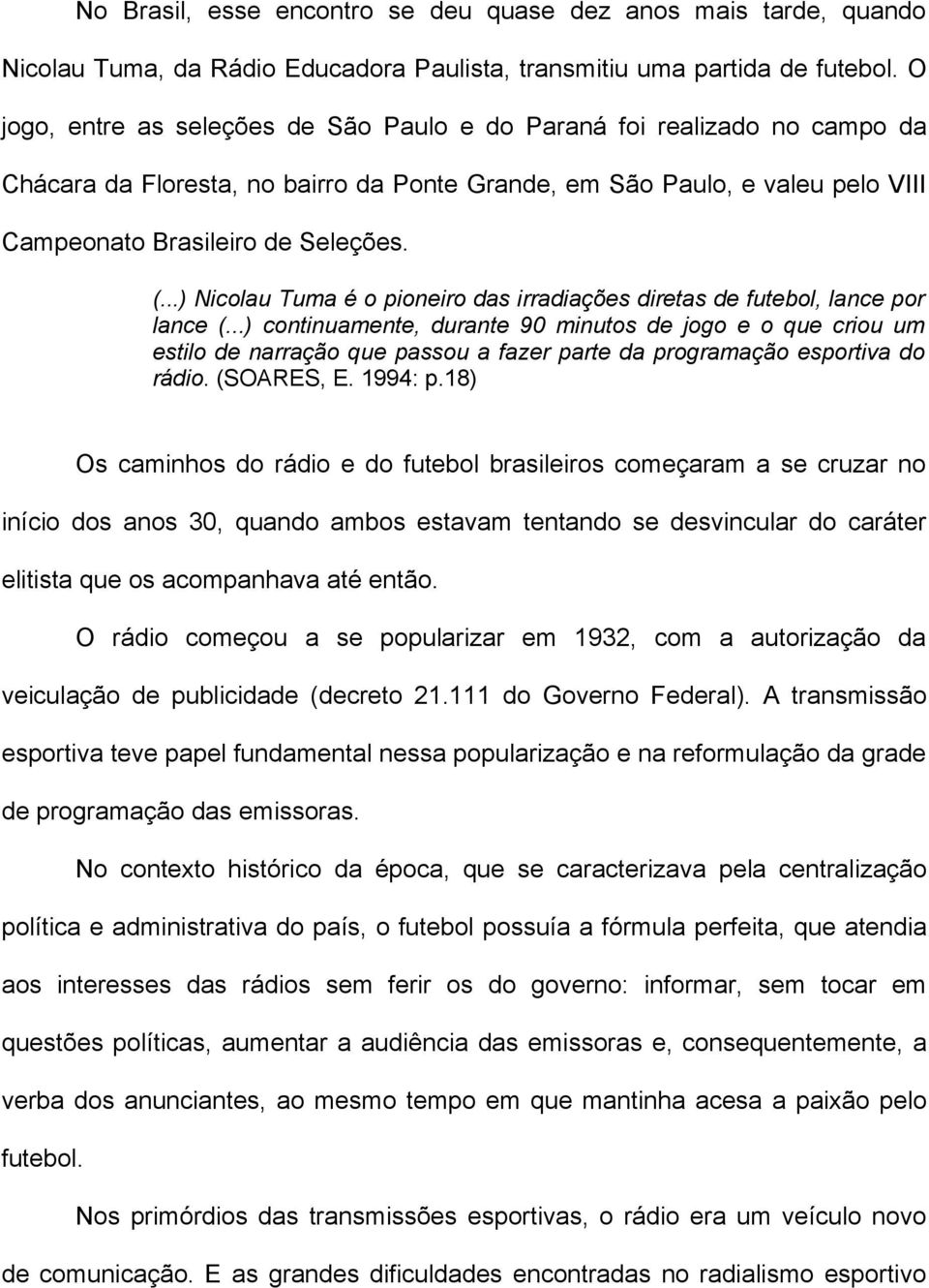 ..) Nicolau Tuma é o pioneiro das irradiações diretas de futebol, lance por lance (.