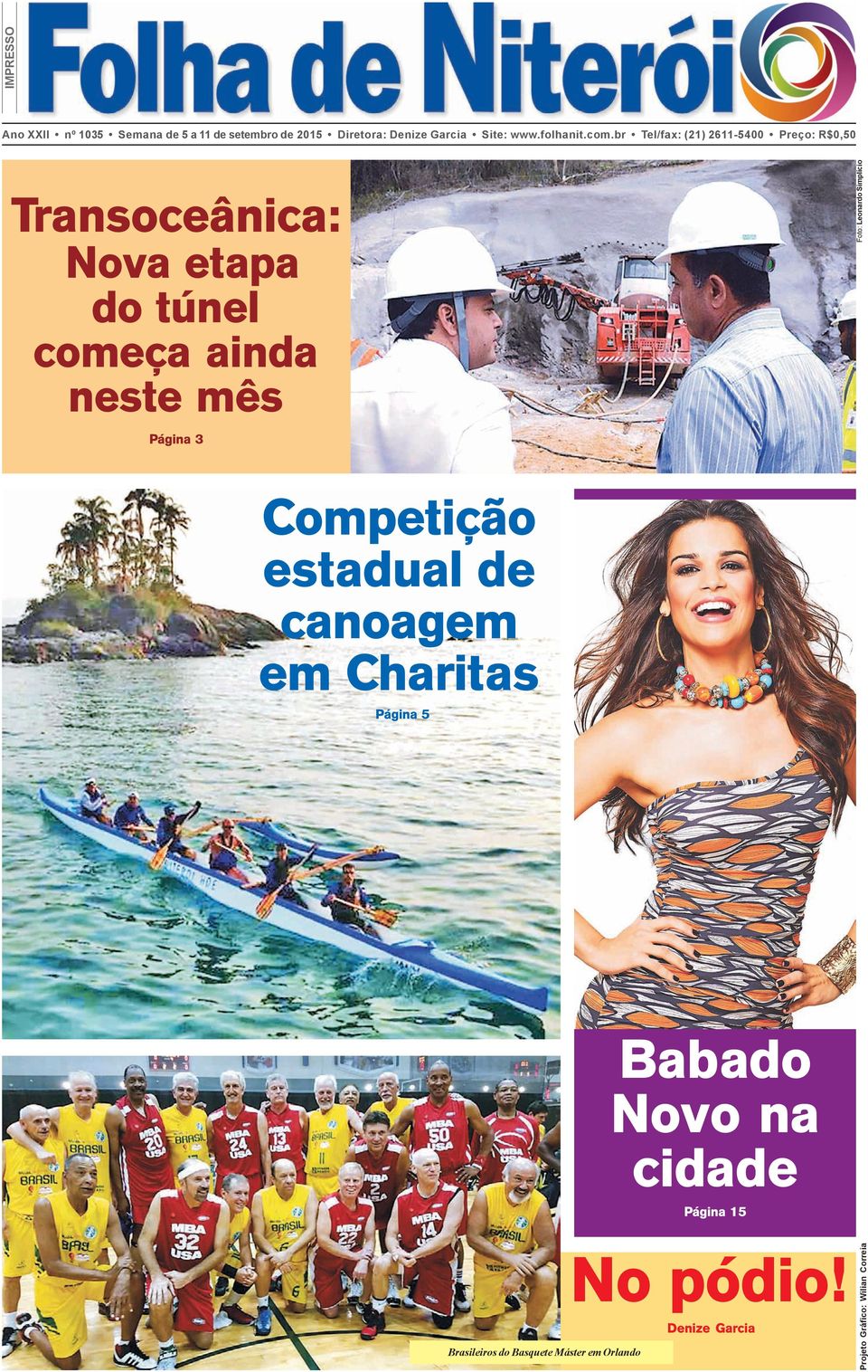 Foto: Leonardo Simplício Página 3 Competição estadual de canoagem em Charitas Página 5 Babado Novo na