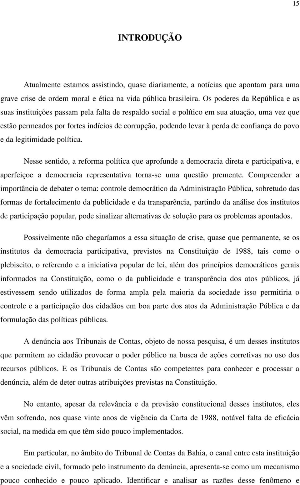 confiança do povo e da legitimidade política.