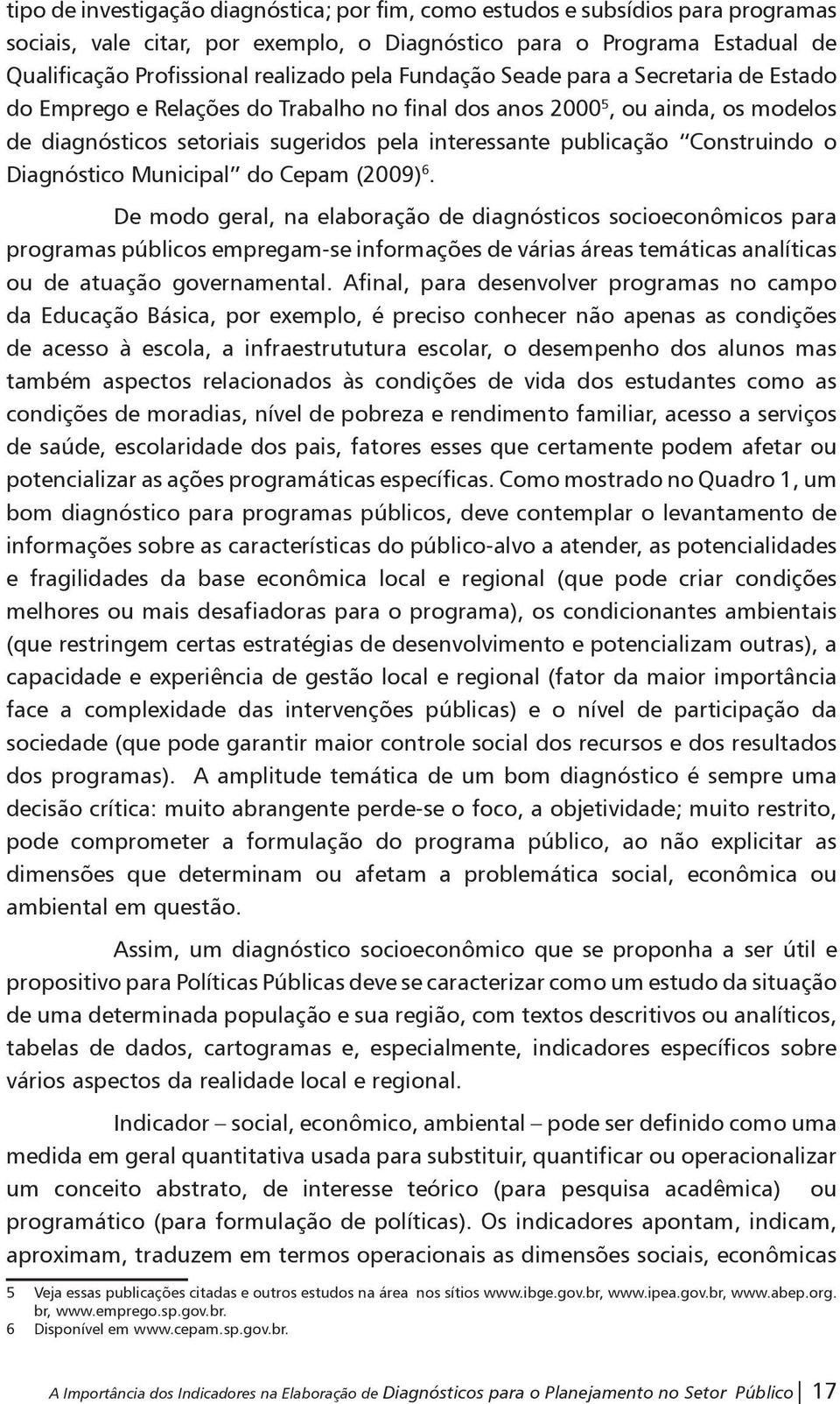Construindo o Diagnóstico Municipal do Cepam (2009) 6.