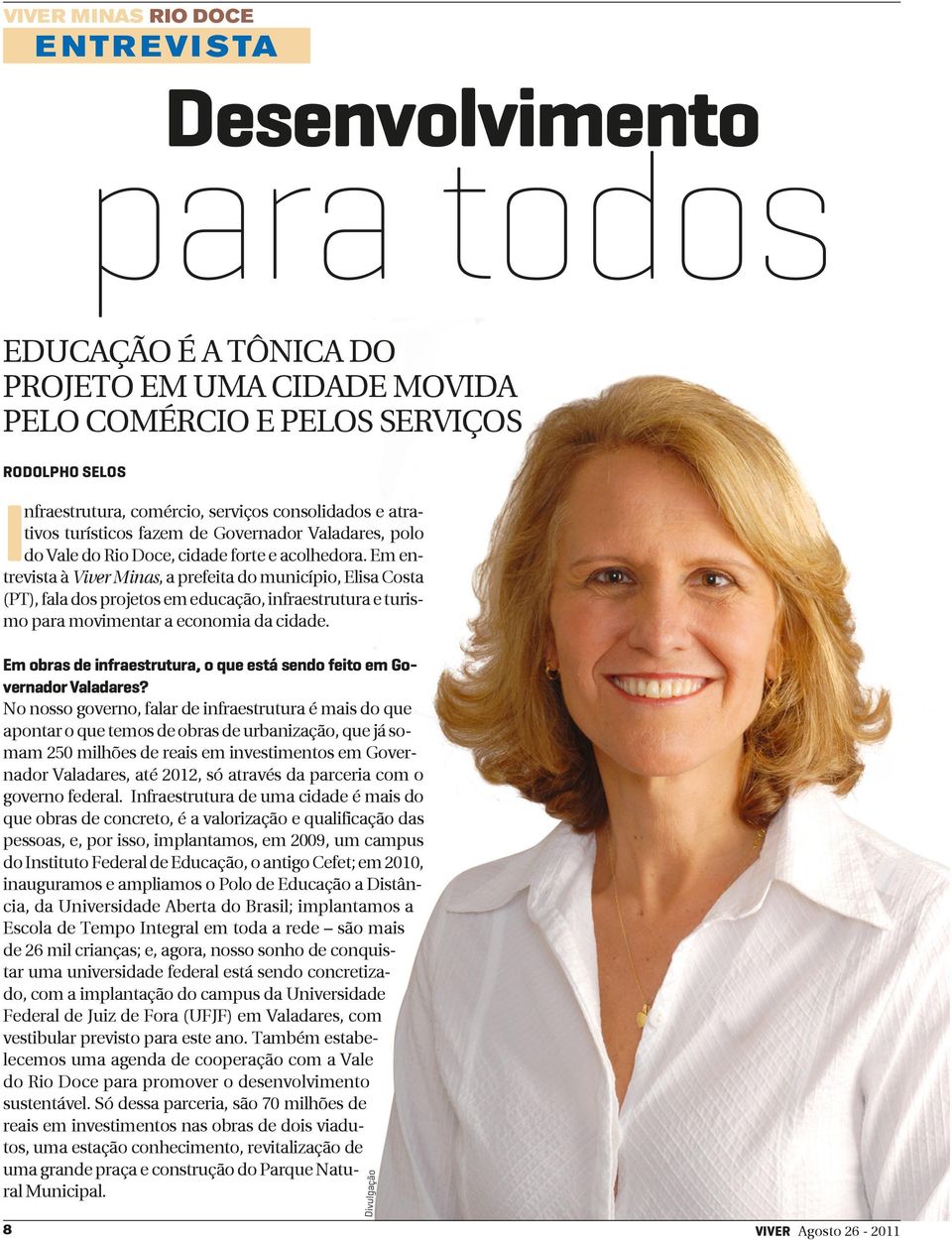 Em entrevista à Viver Minas, a prefeita do município, Elisa Costa (PT), fala dos projetos em educação, infraestrutura e turismo para movimentar a economia da cidade.