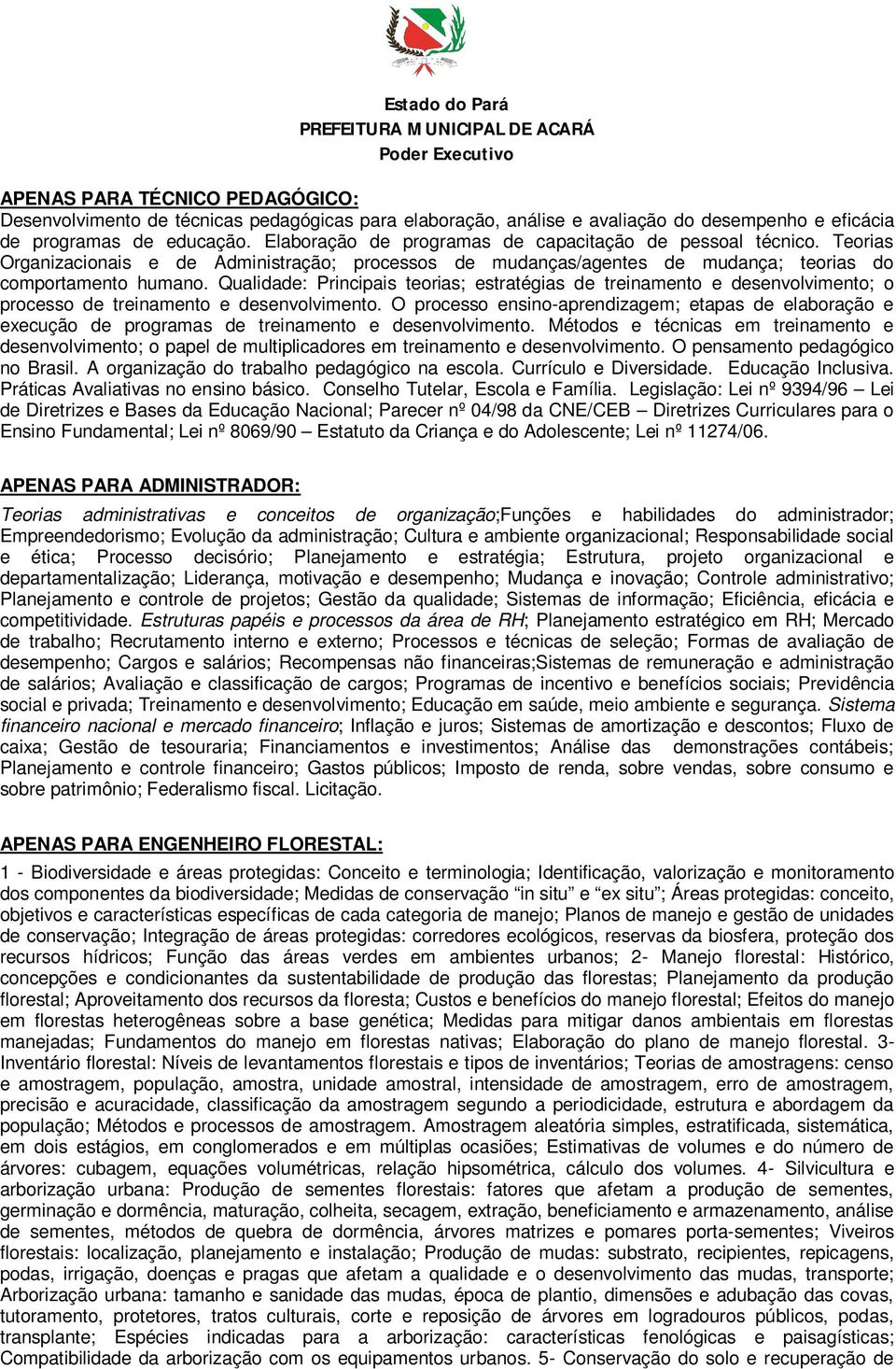 Qualidade: Principais teorias; estratégias de treinamento e desenvolvimento; o processo de treinamento e desenvolvimento.