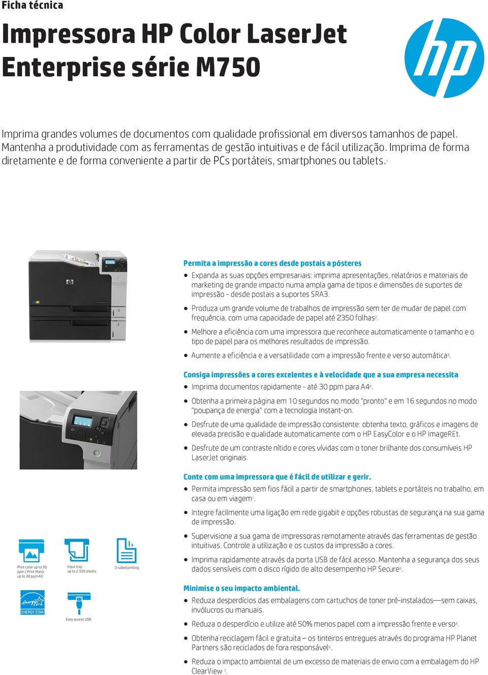 1 Permita a impressão a cores desde postais a pósteres Expanda as suas opções empresariais: imprima apresentações, relatórios e materiais de marketing de grande impacto numa ampla gama de tipos e