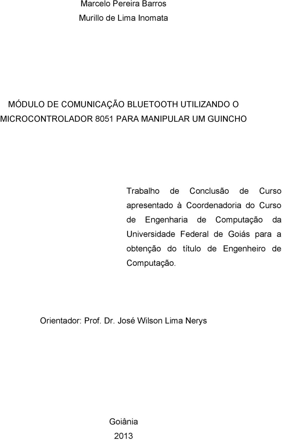 Coordenadoria do Curso de Engenharia de Computação da Universidade Federal de Goiás para a