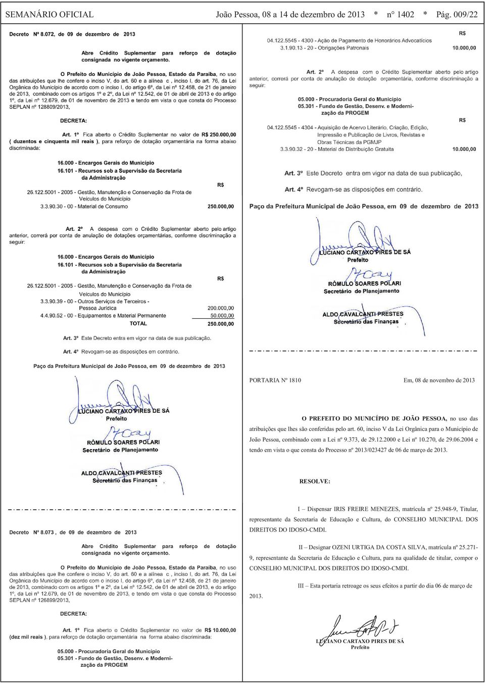 60, inciso V da Lei Orgânica para o Município de João Pessoa, combinado com a Lei nº 9.373, de 29.12.2000 e Lei nº 10.270, de 29.06.