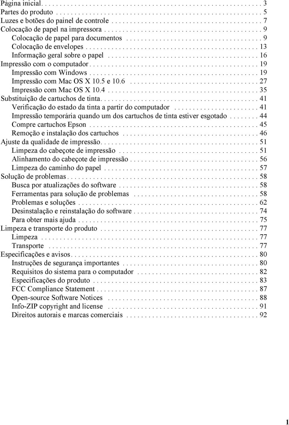 .............................................. 13 Informação geral sobre o papel......................................... 16 Impressão com o computador.............................................. 19 Impressão com Windows.