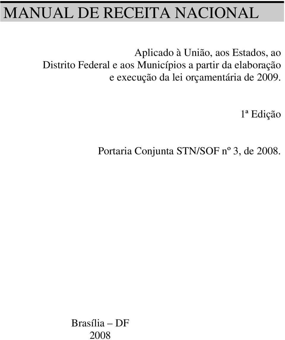 da elaboração e execução da lei orçamentária de 2009.