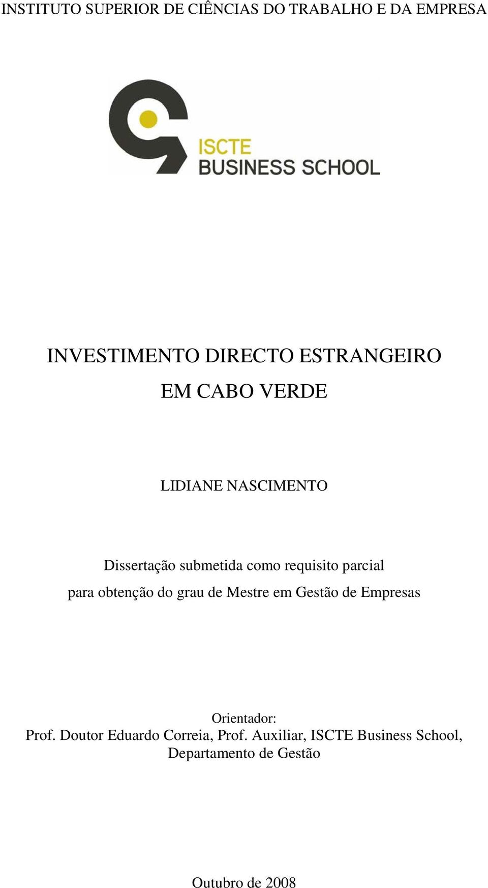 parcial para obtenção do grau de Mestre em Gestão de Empresas Orientador: Prof.