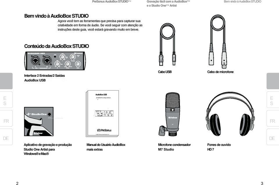 Conteúdo da AudioBox TUDIO Interface 2 ntradas/2 aídas AudioBox UB Cabo UB Cabo de microfone AudioBox UB 24 bit/48k ecording Interface ATIT Music Creation and Production