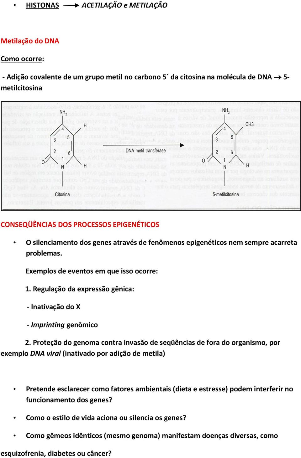 Regulação da expressão gênica: - Inativação do X - Imprinting genômico 2.