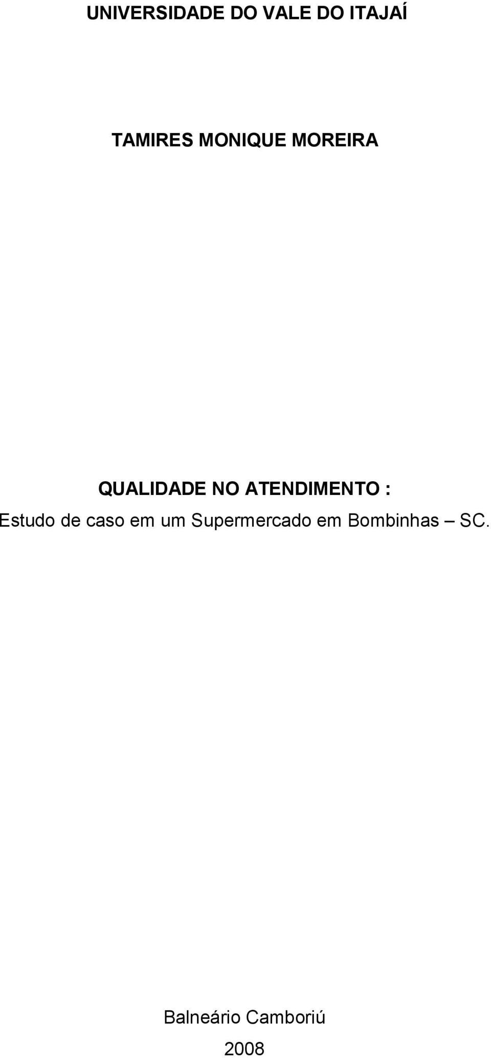 ATENDIMENTO : Estudo de caso em um