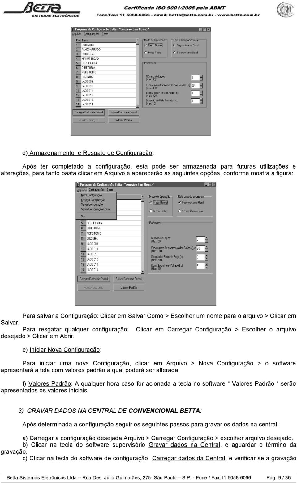 Para resgatar qualquer configuração: Clicar em Carregar Configuração > Escolher o arquivo desejado > Clicar em Abrir.