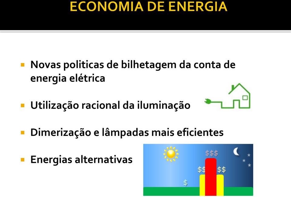 racional da iluminação Dimerização e