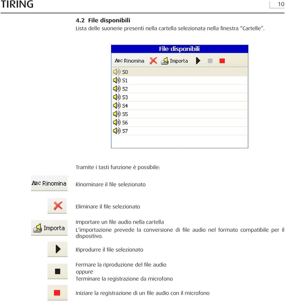 cartella L importazione prevede la conversione di file audio nel formato compatibile per il dispositivo.