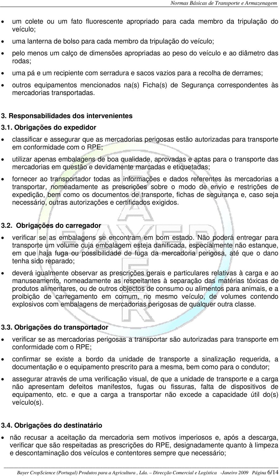 às mercadorias transportadas. 3. Responsabilidades dos intervenientes 3.1.