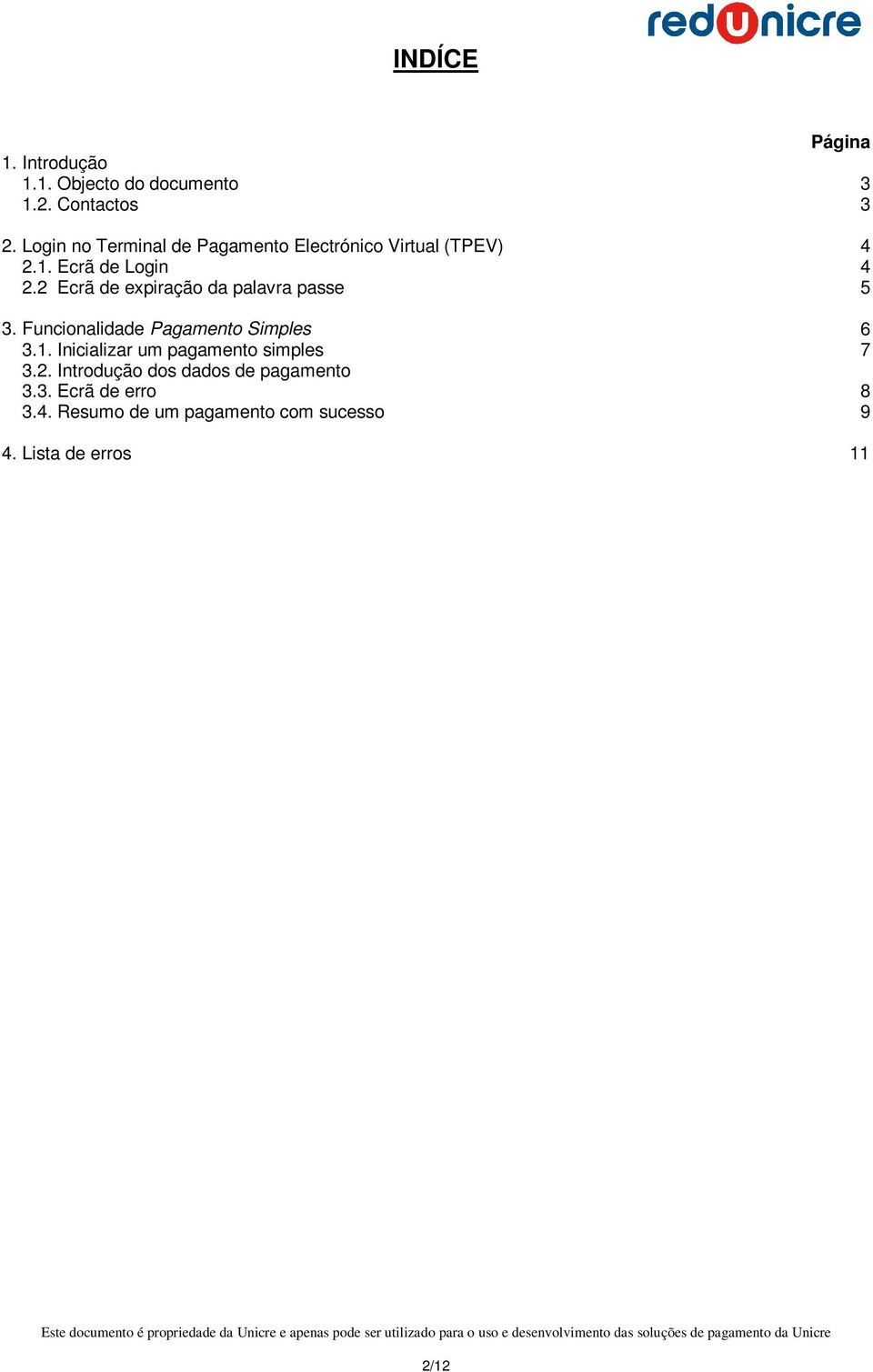 2 Ecrã de expiração da palavra passe 5 3. Funcionalidade Pagamento Simples 6 3.1.