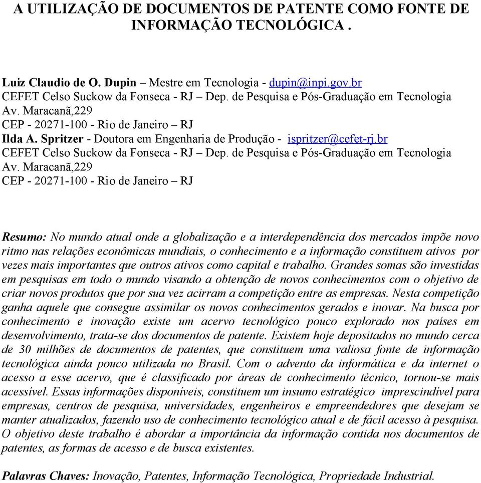 br CEFET Celso Suckow da Fonseca - RJ Dep. de Pesquisa e Pós-Graduação em Tecnologia Av.