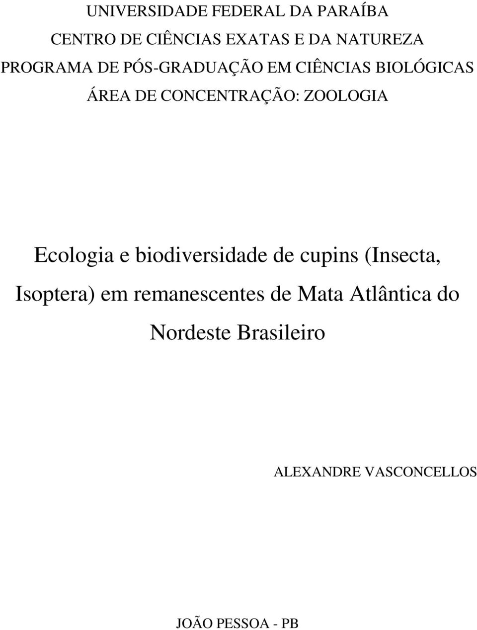 ZOOLOGIA Ecologia e biodiversidade de cupins (Insecta, Isoptera) em