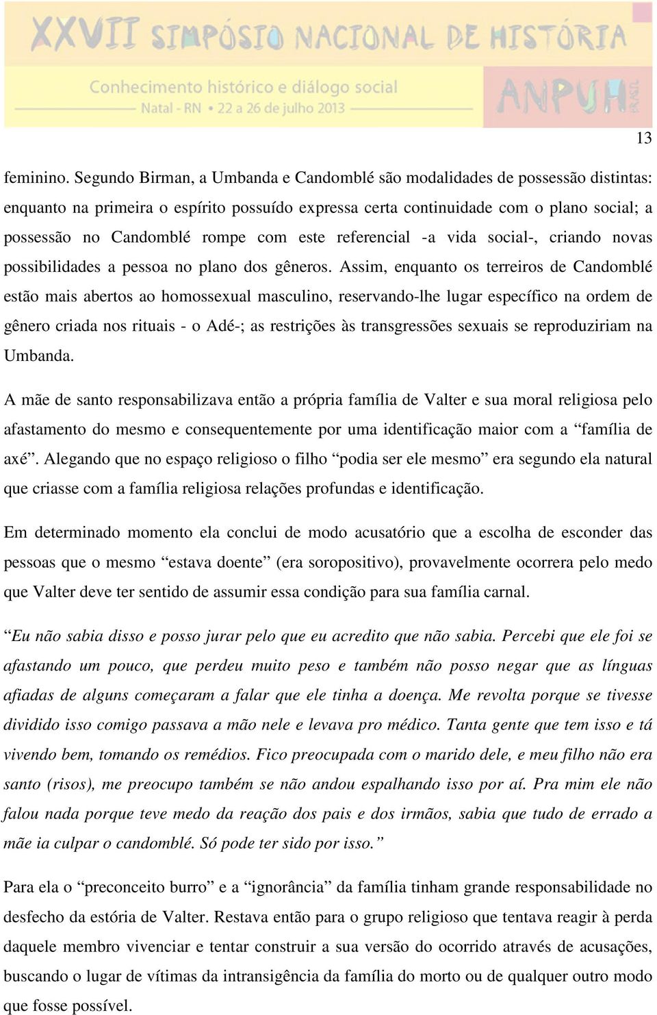 com este referencial -a vida social-, criando novas possibilidades a pessoa no plano dos gêneros.