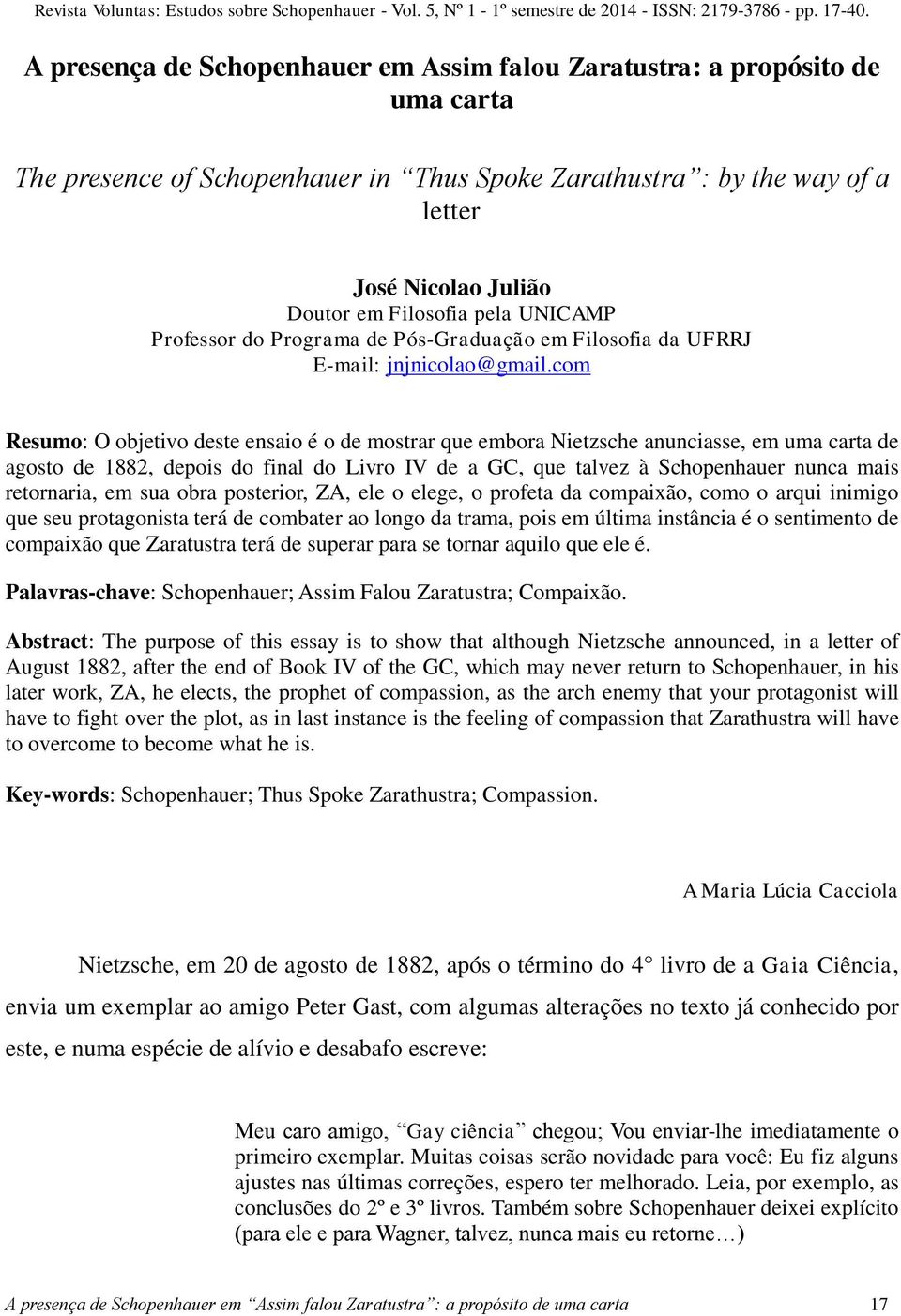 pela UNICAMP Professor do Programa de Pós-Graduação em Filosofia da UFRRJ E-mail: jnjnicolao@gmail.