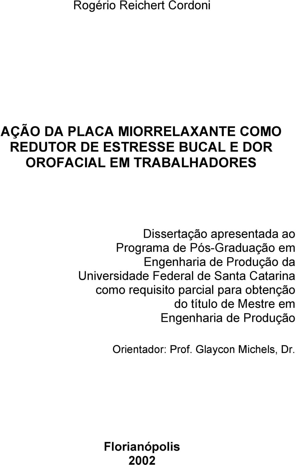 de Produção da Universidade Federal de Santa Catarina como requisito parcial para obtenção do