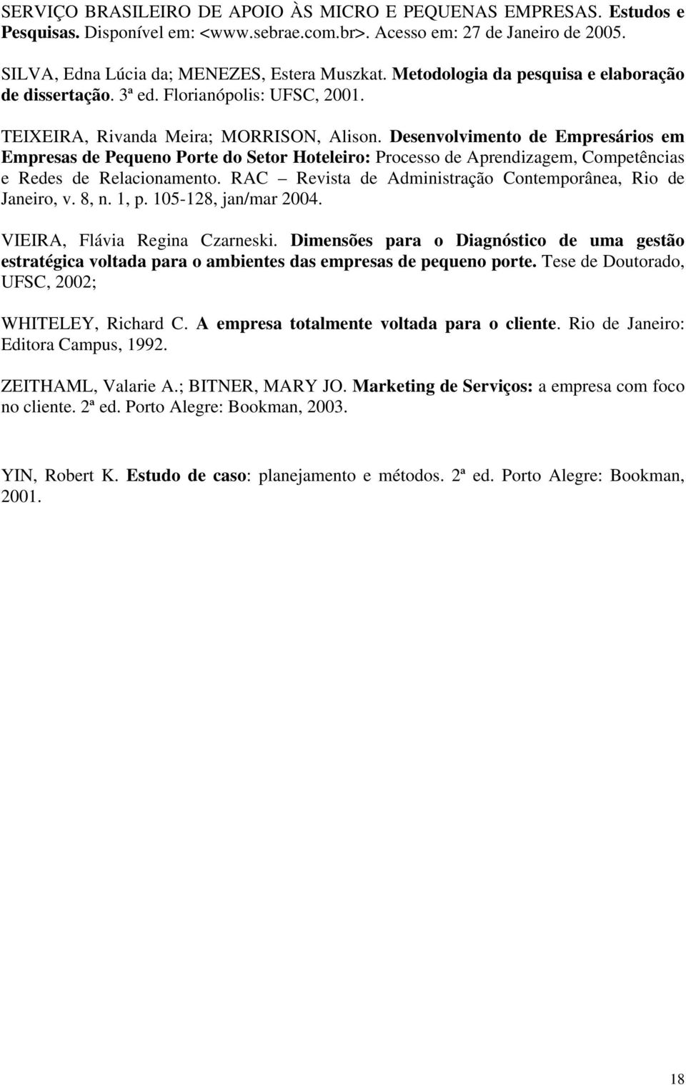 Desenvolvimento de Empresários em Empresas de Pequeno Porte do Setor Hoteleiro: Processo de Aprendizagem, Competências e Redes de Relacionamento.