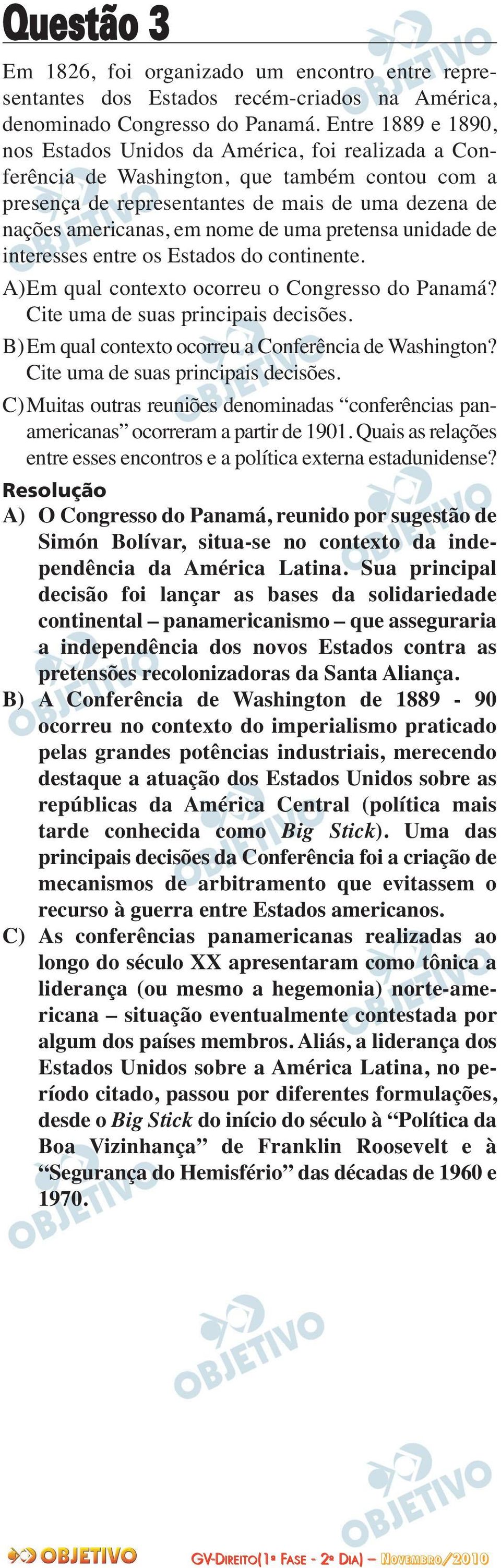 de uma pretensa unidade de interesses entre os Estados do continente. A)Em qual contexto ocorreu o Congresso do Panamá? Cite uma de suas principais decisões.