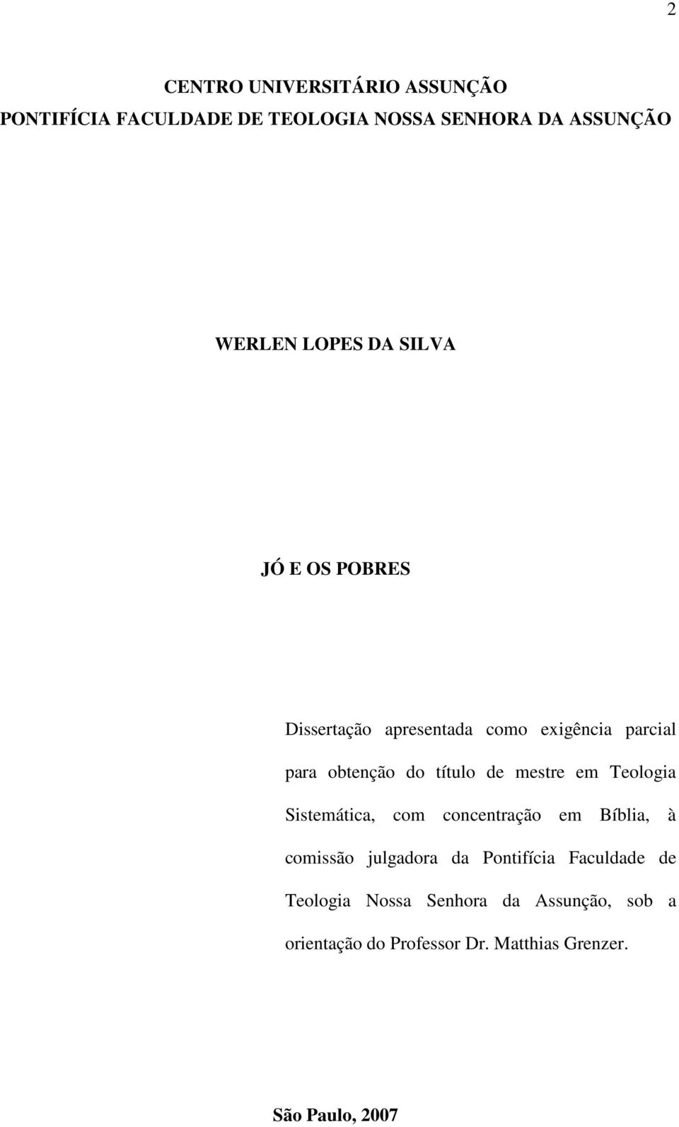 mestre em Teologia Sistemática, com concentração em Bíblia, à comissão julgadora da Pontifícia