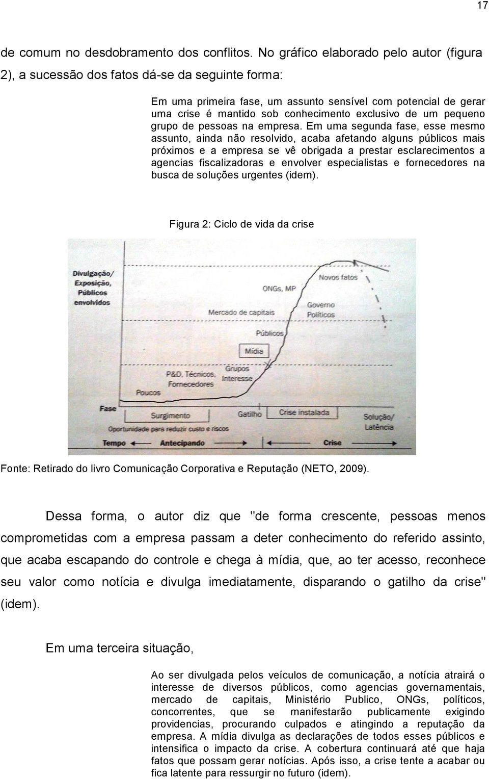 exclusivo de um pequeno grupo de pessoas na empresa.