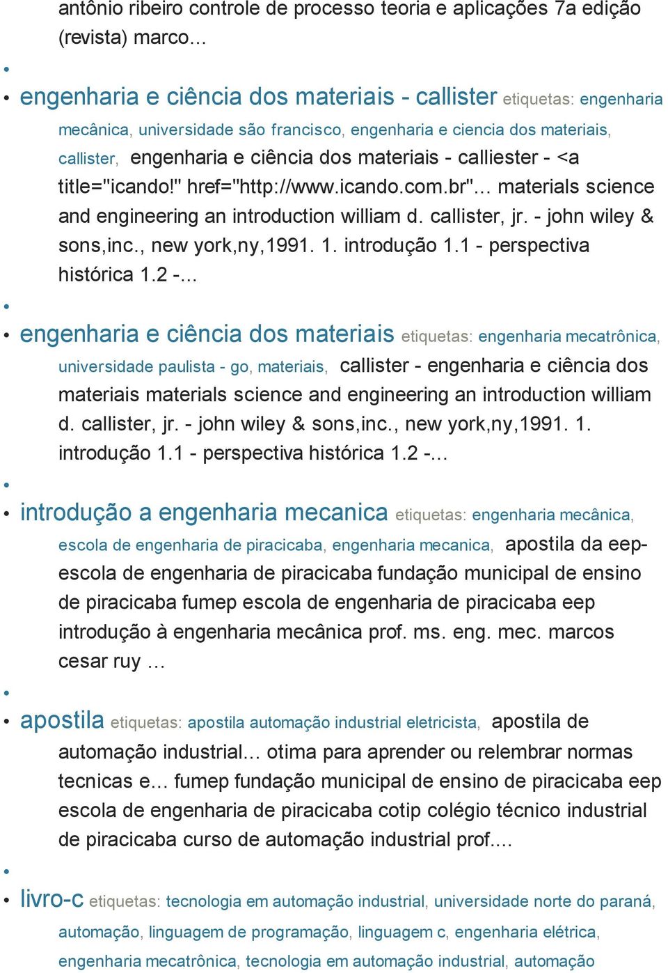 calliester - <a title="icando!" href="http://www.icando.com.br"... materials science and engineering an introduction william d. callister, jr. - john wiley & sons,inc., new york,ny,1991. 1.