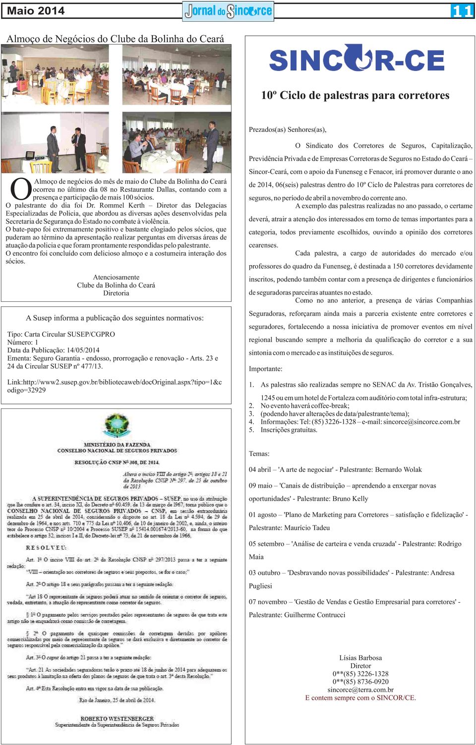 Rommel Kerth Diretor das Delegacias Especializadas de Policia, que abordou as diversas ações desenvolvidas pela Secretaria de Segurança do Estado no combate à violência.