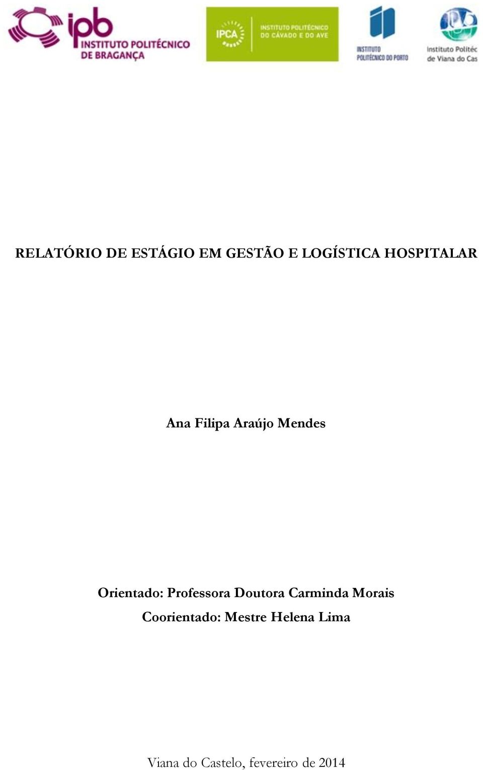 Professora Doutora Carminda Morais Coorientado: