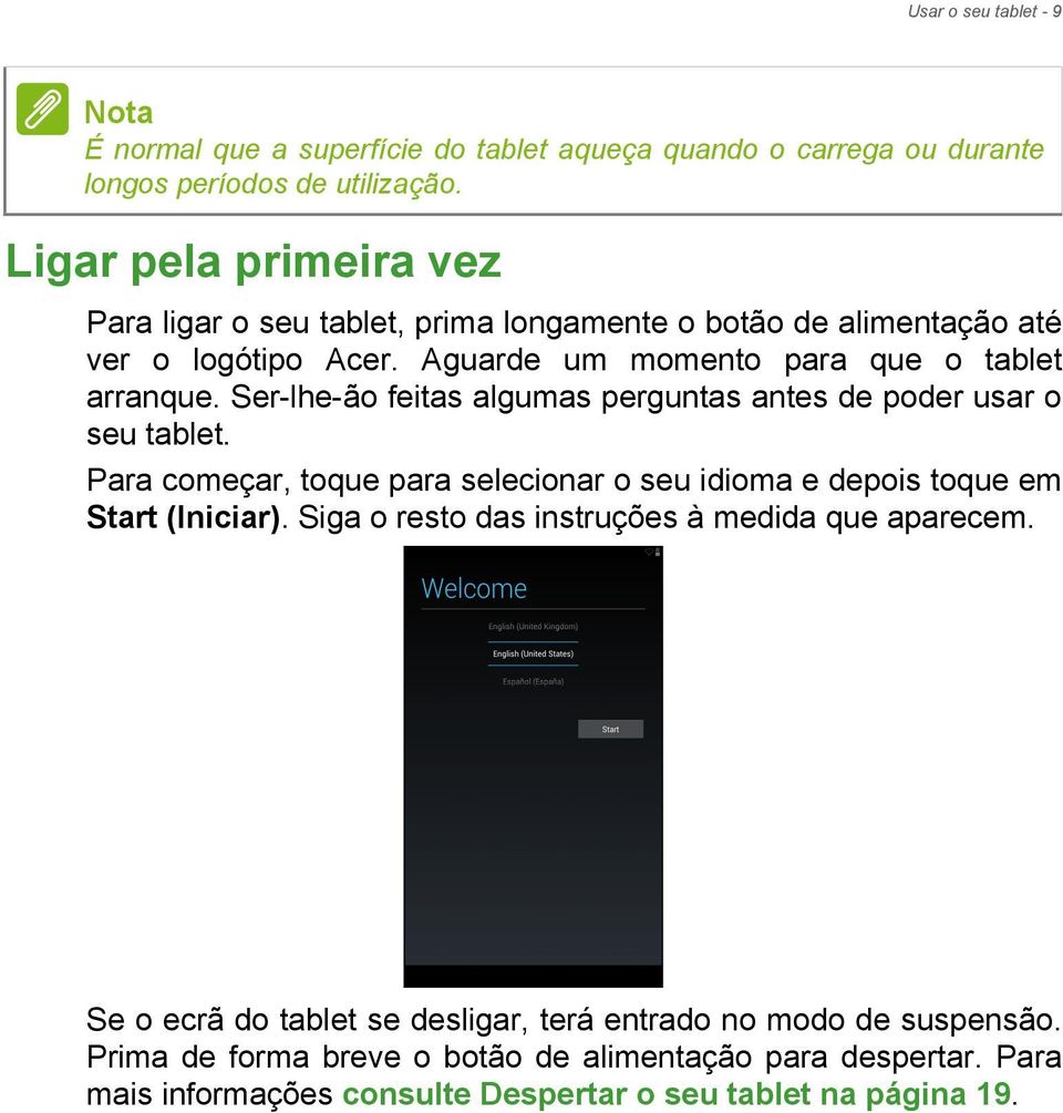 Ser-lhe-ão feitas algumas perguntas antes de poder usar o seu tablet. Para começar, toque para selecionar o seu idioma e depois toque em Start (Iniciar).