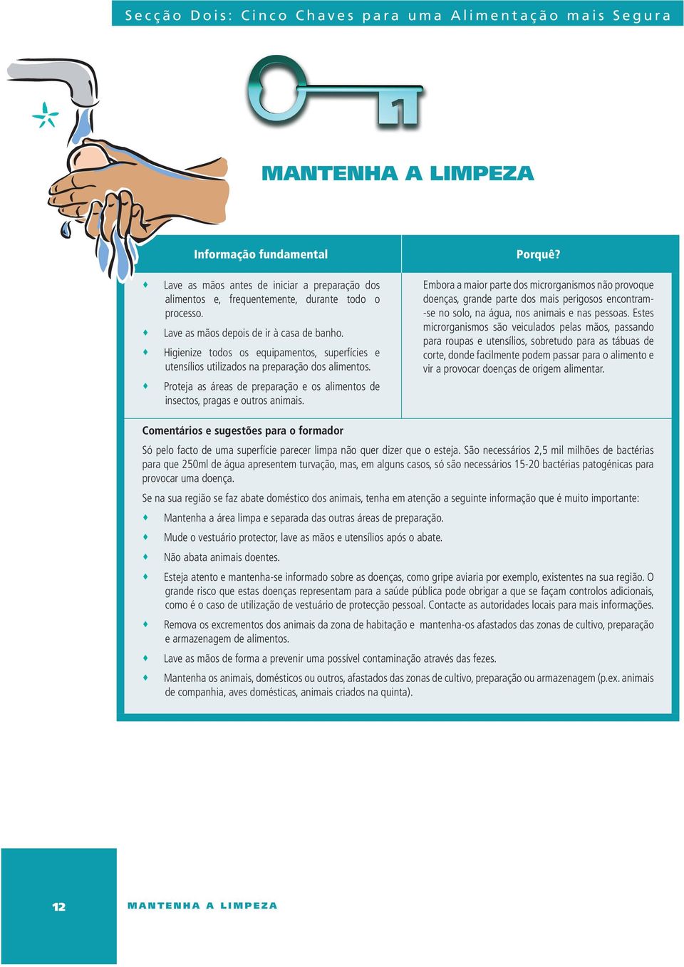 Proteja as áreas de preparação e os alimentos de insectos, pragas e outros animais. Porquê?