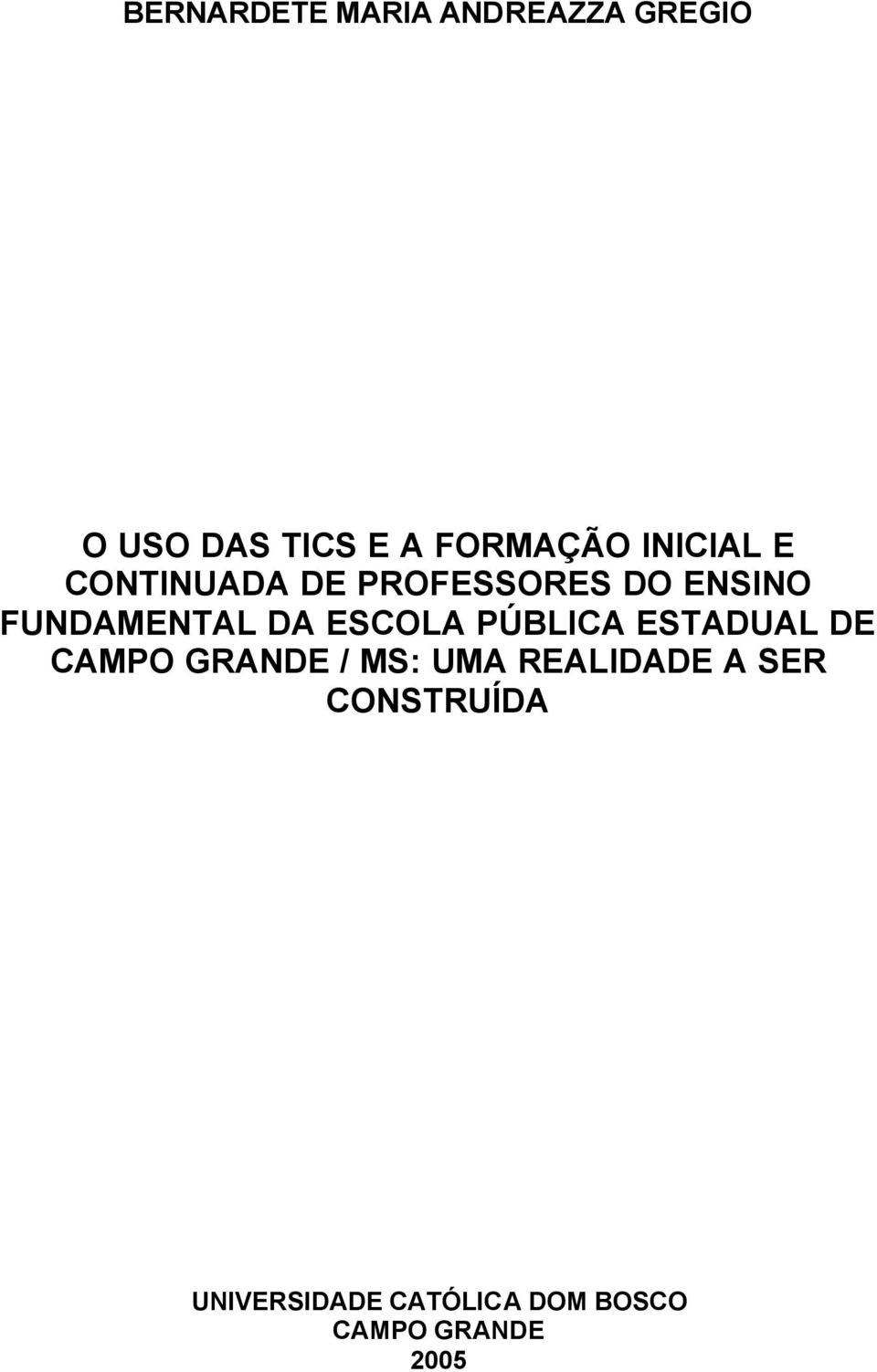 ESCOLA PÚBLICA ESTADUAL DE CAMPO GRANDE / MS: UMA REALIDADE A