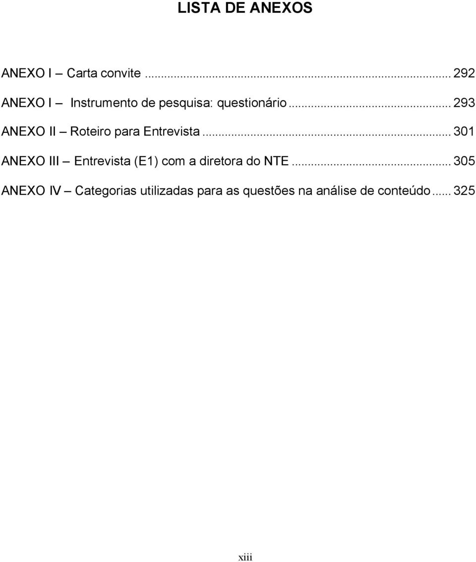 .. 293 ANEXO II Roteiro para Entrevista.