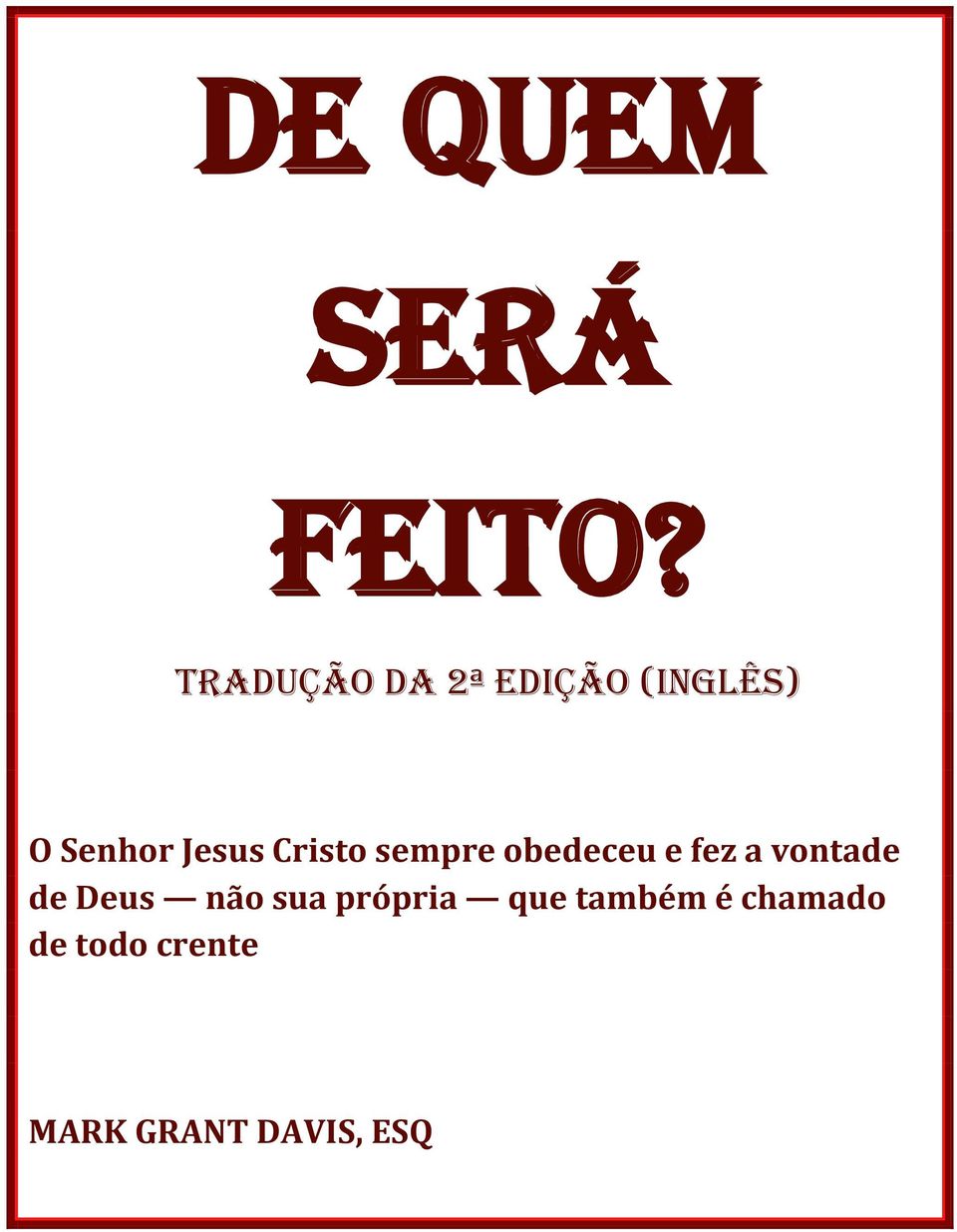 Cristo sempre obedeceu e fez a vontade de Deus