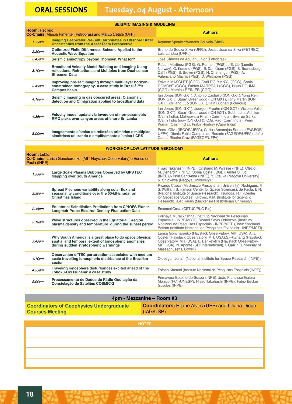 Silva (UFRJ), Josias José da Silva (PETREC), Luiz Landau (UFRJ) 2:45pm Seismic anisotropy beyond Thomsen. What for?