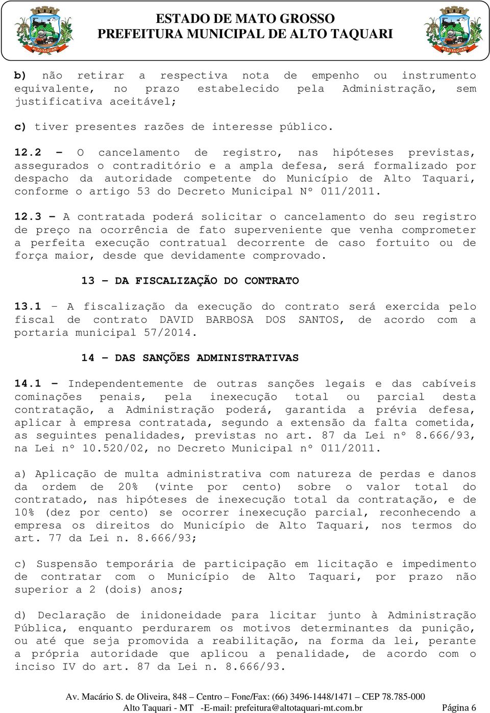 artigo 53 do Decreto Municipal Nº 011/2011. 12.