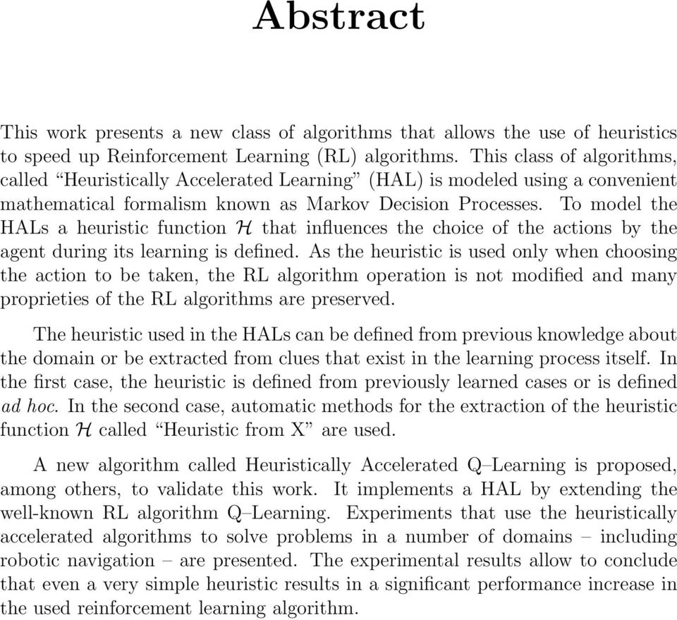 To model the HALs a heuristic function H that influences the choice of the actions by the agent during its learning is defined.