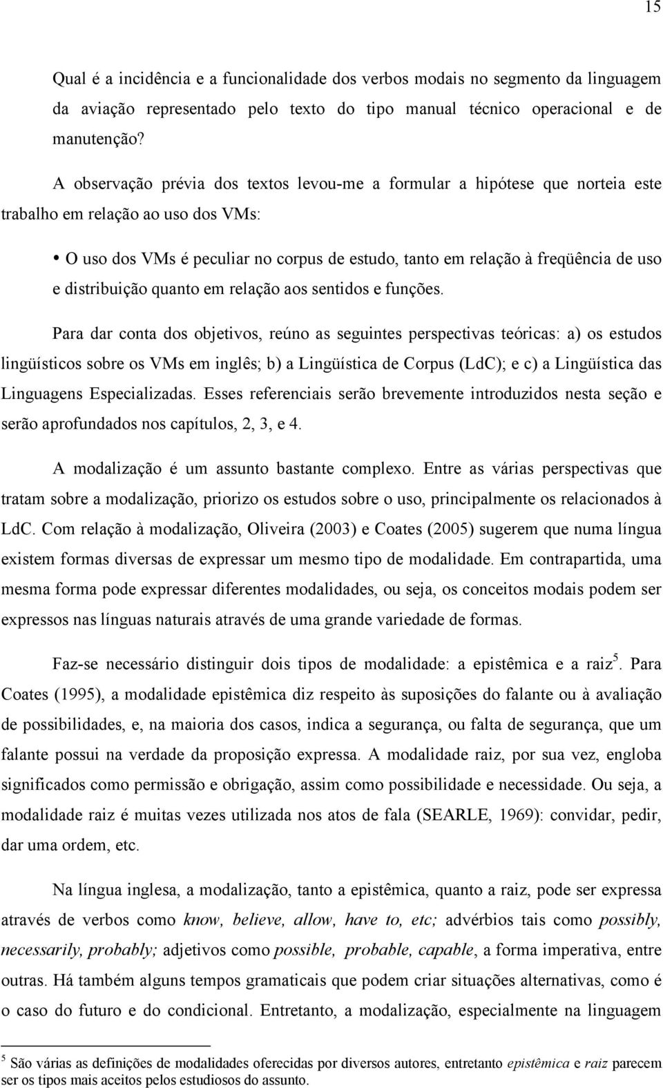 distribuição quanto em relação aos sentidos e funções.