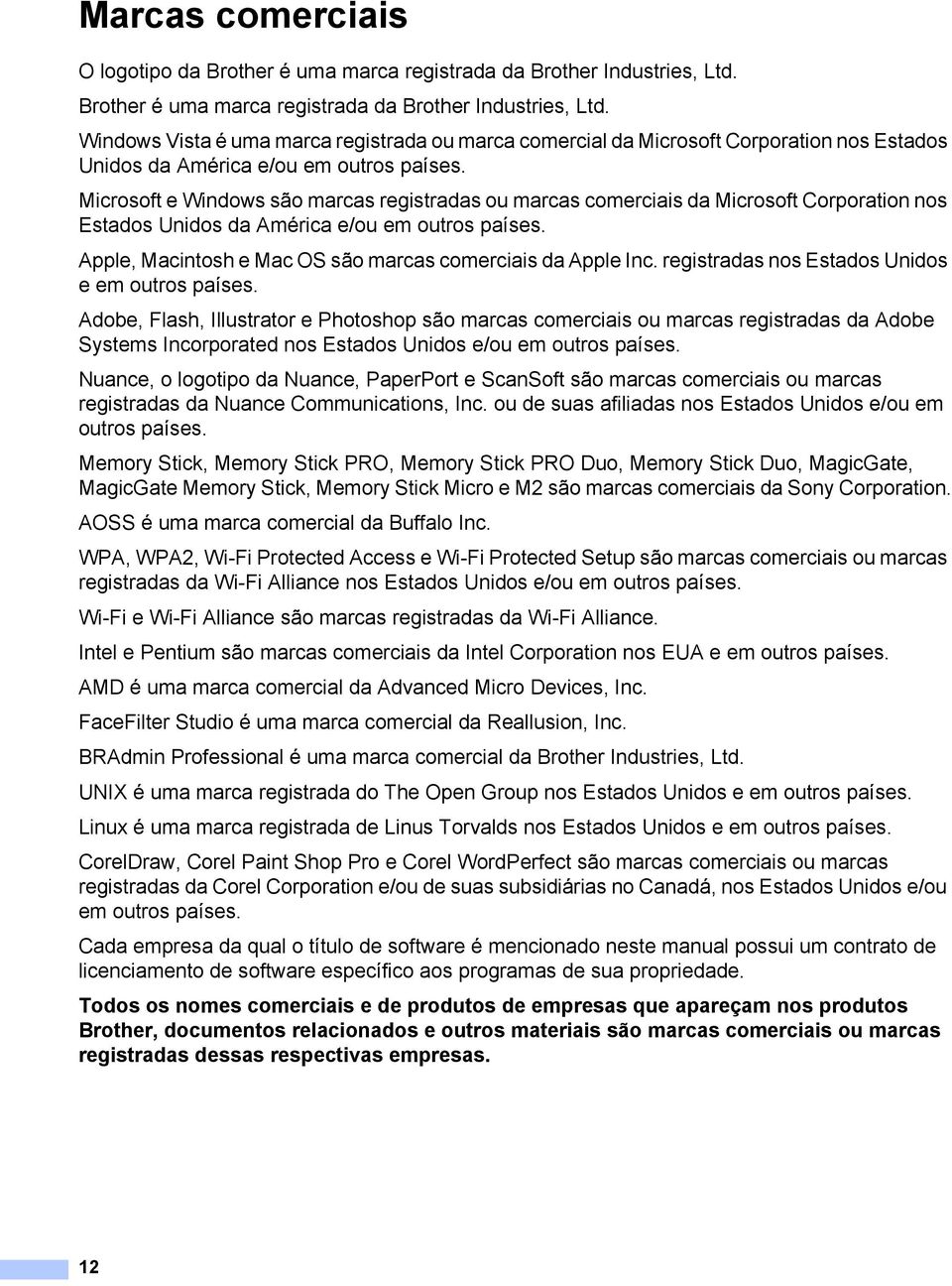 Microsoft e Windows são marcas registradas ou marcas comerciais da Microsoft Corporation nos Estados Unidos da América e/ou em outros países.