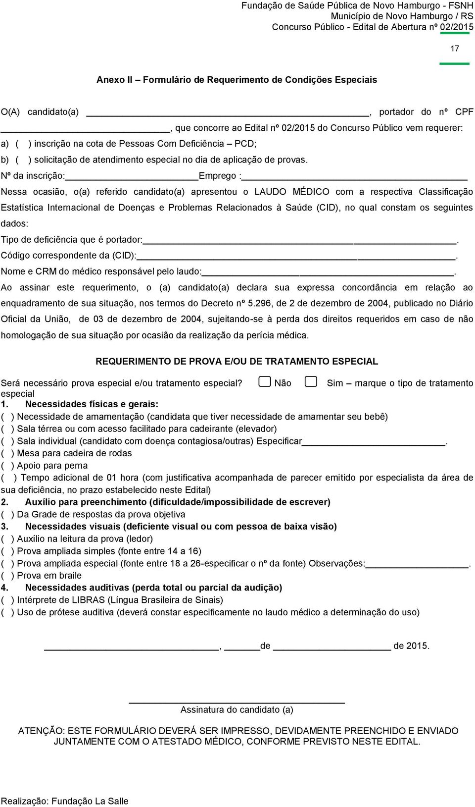 Nº da inscrição: Emprego : Nessa ocasião, o(a) referido candidato(a) apresentou o LAUDO MÉDICO com a respectiva Classificação Estatística Internacional de Doenças e Problemas Relacionados à Saúde